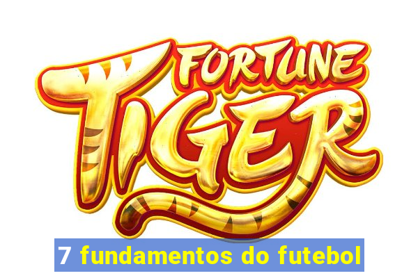 7 fundamentos do futebol